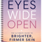 Eyes Wide Open: The Ultimate Guide to Brighter, Firmer Skin